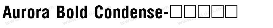 Aurora Bold Condense字体转换